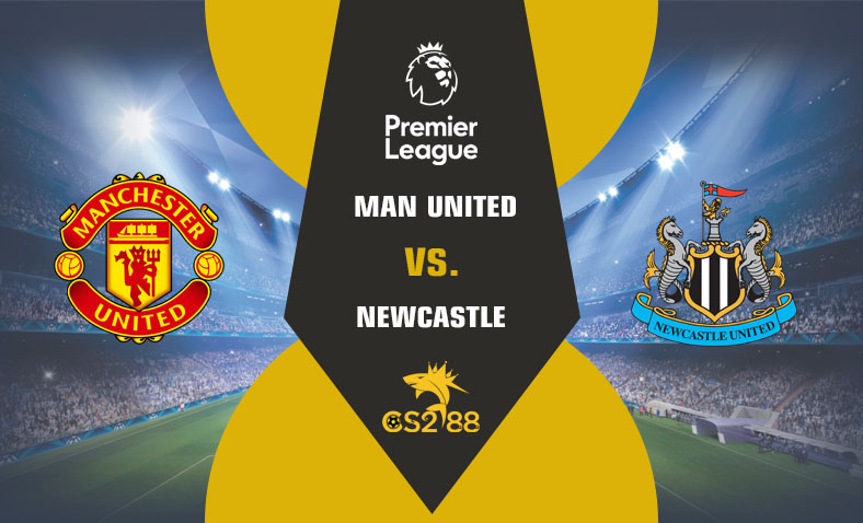 ព្យាករណ៍គូ Manchester United vs Newcastle United យប់ថ្ងៃទី១៥ឧសភា​